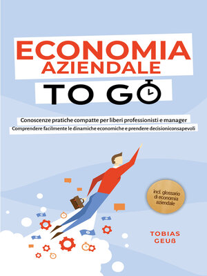 cover image of Economia Aziendale to Go – Conoscenze pratiche compatte per liberi professionisti e manager